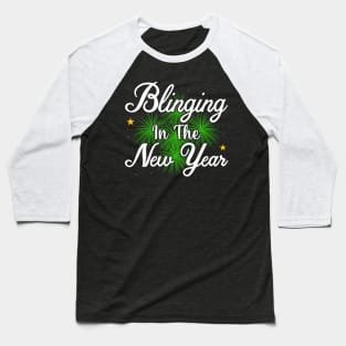 Blinging In The New Year T-Shirt Baseball T-Shirt